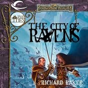 The City of Ravens: Forgotten Realms: The Cities, Book 1 | Richard Baker