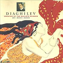Diaghilev: Creator of the Ballets Russes