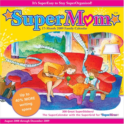 2009 Supermom Family Calendar wall calendar