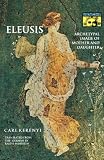 Eleusis : Archetypal Image of Mother and Daughter (Bollingen Series, Vol Lxv-4)