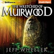 The Wretched of Muirwood: Legends of Muirwood, Book 1 | [Jeff Wheeler]