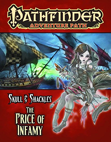 Pathfinder Adventure Path: Skull & Shackles Part 5 - The Price of Infamy