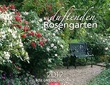 Produkt-Bild: Im duftenden Rosengarten 2012 / Rosen Gardens 2012 / Roseraies 2012