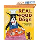 Real Food for Dogs: 50 Vet-Approved Recipes for a Healthier Dog