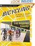 Bicycling Los Angeles County: A Guide to Great Road Bike Rides
