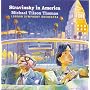 Stravinsky In America ~ Michael Tilson Thomas