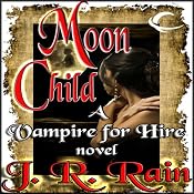 Moon Child: Vampire for Hire, Book 4 | [J. R. Rain]