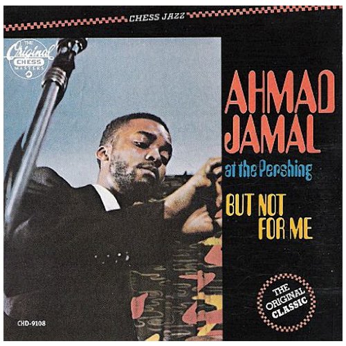 Ahmad Jamal - At the Pershing: But Not for Me - Zortam Music