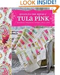 Quilts from the House of Tula Pink: 2...