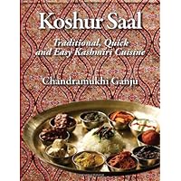 Koshur Saal: Traditional, Quick and Easy Kashmiri Cuisine