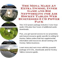 The Mega Make An Extra Income, Inner Game and Biz Networking for Air Hockey Tables Web Businesses 3 CD Power Pack