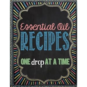 Essential Oil Recipes: One Drop at a Time