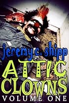 Click to Download Free Kindle Book -> Attic Clowns: Volume One