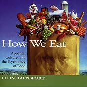 How We Eat: Appetite, Culture, and the Psychology of Food | [Leon Rappoport]