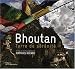 Bhoutan, terre de sérénité