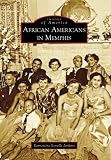 African Americans in Memphis (Images of America) (Images of America (Arcadia Publishing))