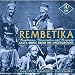 Rembetika: Greek Music from the Underground