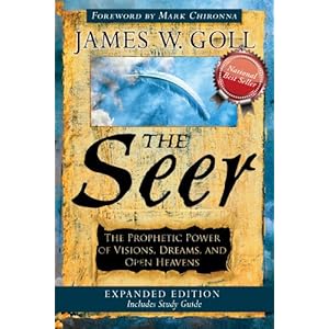 The Seer Expanded Edition: The Prophetic Power of Visions, Dreams and Open Heavens