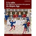 A la table des seigneurs, des moines et des paysans du Moyen Age