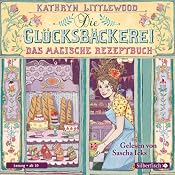 H&ouml;rbuch Das magische Rezeptbuch (Die Glücksbäckerei 1)