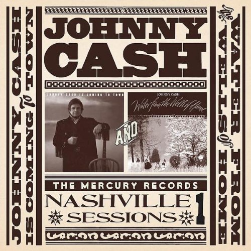 Mercury (Universal) Johnny Cash Is Coming to Town & Water from the Wells of Home