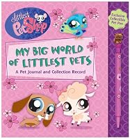 Littlest Pet Shop My Big World of Little Pets: A Pet Journal and Collection Record (Littlest Pet Shop)