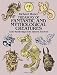 Treasury of Fantastic and Mythological Creatures: 1,087 Renderings from Historic Sources (Dover Pictorial Archive)