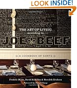 The Art of Living According to Joe Beef: A Cookbook of Sorts