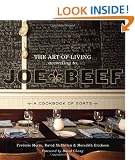 The Art of Living According to Joe Beef: A Cookbook of Sorts