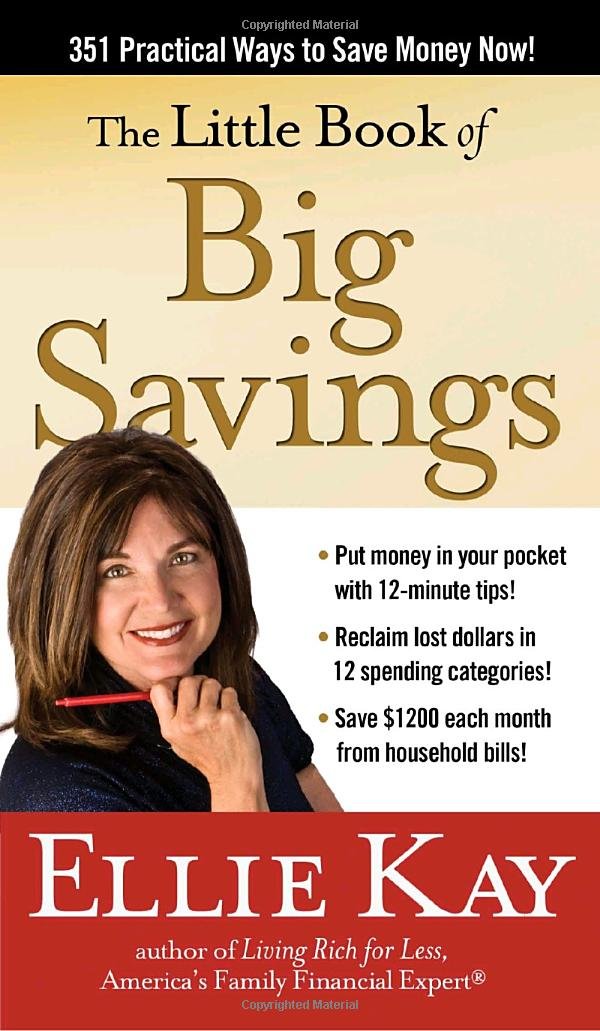 The Little Book of Big Savings: 351 Practical Ways to Save Money ...