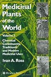 Medicinal Plants of the World, Volume 3: Chemical Constituents, Traditional and Modern Medicinal Uses