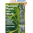 Medicinal Plants of the World, Volume 3: Chemical Constituents, Traditional and Modern Medicinal Uses
