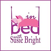 In Bed with Susie Bright | [Susie Bright]