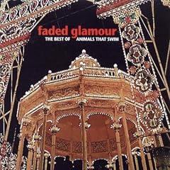 Faded Glamour - The Best of Animals That Swim