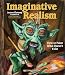 Imaginative Realism: How to Paint What Doesn't Exist width=