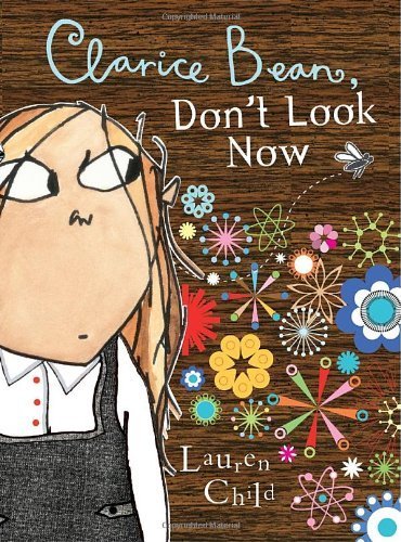 Clarice Bean, Don't Look Now by Child, Lauren (2008) Paperback