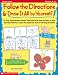 Follow the Directions and Draw It All by Yourself!: 25 Easy, Reproducible Lessons That Guide Kids Step-by-Step to Draw Adorable Pictures and Learn the Important Skill of Following Directions