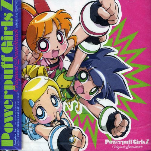 THE POWERPUFF GIRLS Z ORIGINAL SOUNDTRACK TVサントラ 北出菜奈 加藤英美里 宮原永海 川名真知子 イーフェイ HALCALI ホイフェスタ wiz-us Hearts Grow