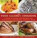 Books : The Food Allergy Cookbook: A Guide to Living with Allergies and Entertaining with Healthy, Delicious [Hardcover]