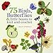 75 Birds, Butterflies & Little Beasts to Knit & Crochet