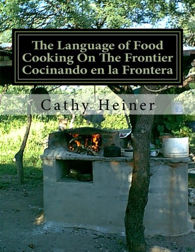 the language of food cooking on the frontier cocinando en la frontera