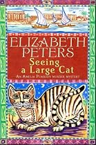 Seeing a Large Cat (Amelia Peabody Murder Mystery)