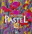 Encyclop�die du pastel