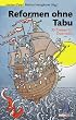 Reformen ohne Tabu: 95 Thesen f�r �sterreich