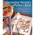 Decorative Painter's Pattern Book: Over 500 Designs for Paper, Glass, Wood, Walls and... by Mickey Baskett