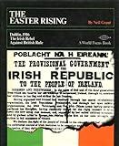 The Easter Rising, Dublin 1916 : the Irish rebel against British rule