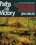 Paths to Victory: A History and Tour Guide of the Stone's River, Chickamauga, Chattanooga, Knoxville, and Nashville Campaigns (Civil War Campaigns Series)