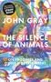 The Silence of Animals: On Progress and Other Modern Myths