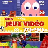 Nos jeux-vidéos des années 70-90
