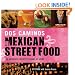 Dos Caminos Mexican Street Food: 120 Authentic Recipes to Make at Home